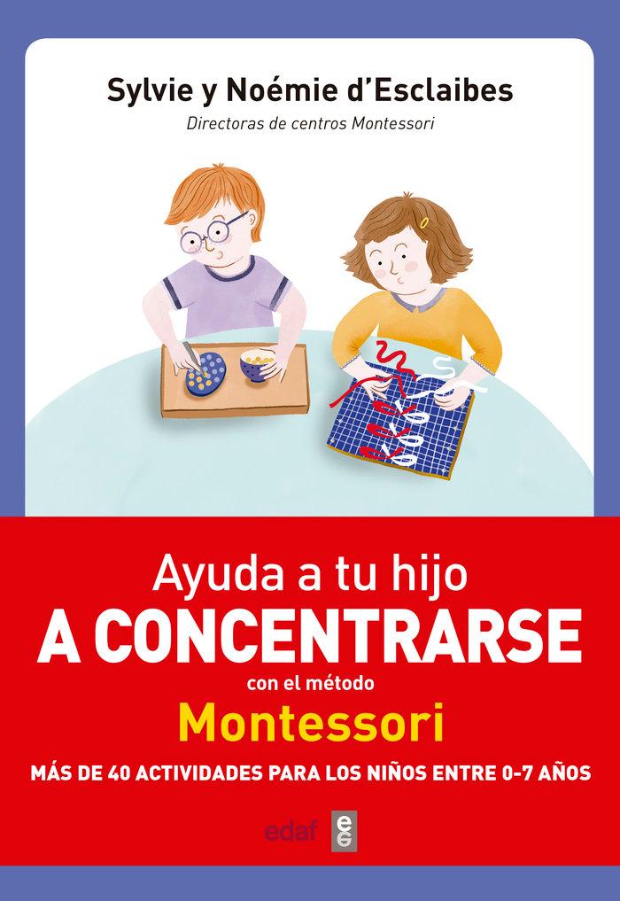 Vorderes Coverbild Ayuda a Tu Hijo a Concentrarse Con El Metodo Montessori