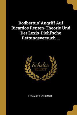 Vorderes Coverbild Rodbertus' Angriff Auf Ricardos Renten-Theorie Und Der Lexis-Diehl'sche Rettungsversuch ...