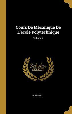 Vorderes Coverbild Cours De Mécanique De L'école Polytechnique; Volume 2