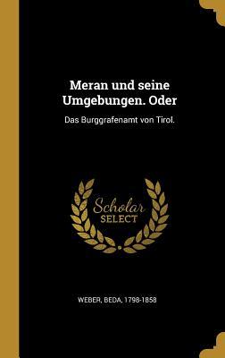 Vorderes Coverbild Meran und seine Umgebungen. Oder