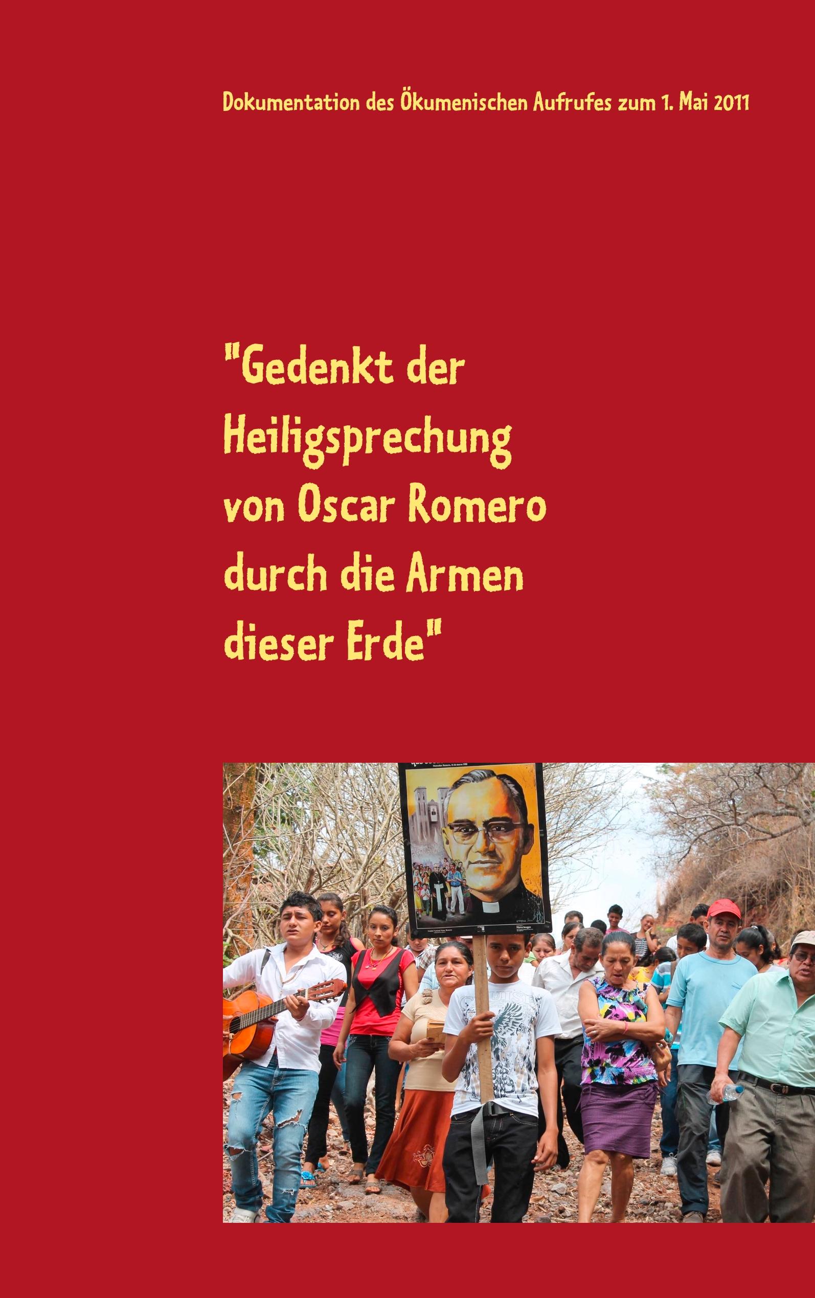Vorderes Coverbild "Gedenkt der Heiligsprechung von Oscar Romero durch die Armen dieser Erde"
