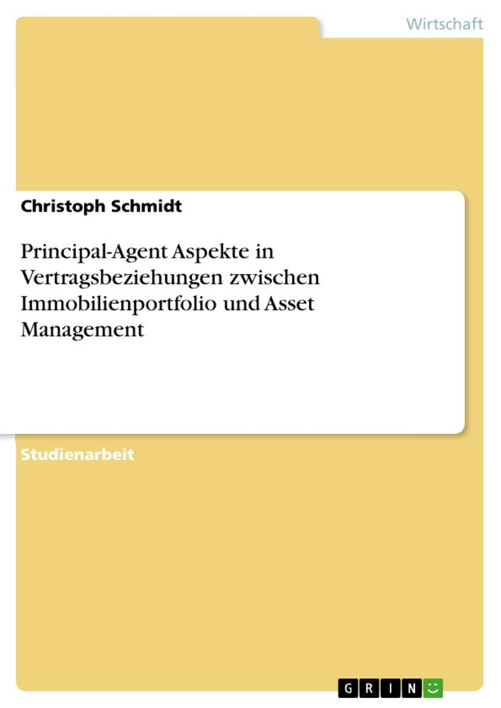 Vorderes Coverbild Principal-Agent Aspekte in Vertragsbeziehungen zwischen Immobilienportfolio und Asset Management