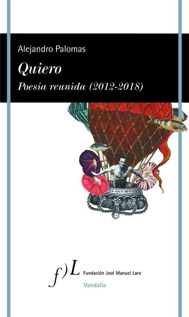 Vorderes Coverbild Quiero : poesía reunida, 2012-2018