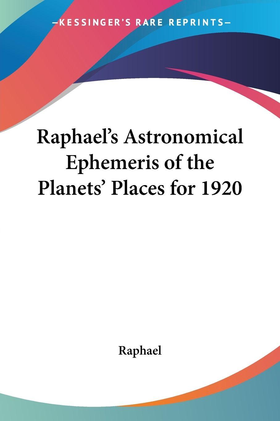 Vorderes Coverbild Raphael's Astronomical Ephemeris of the Planets' Places for 1920