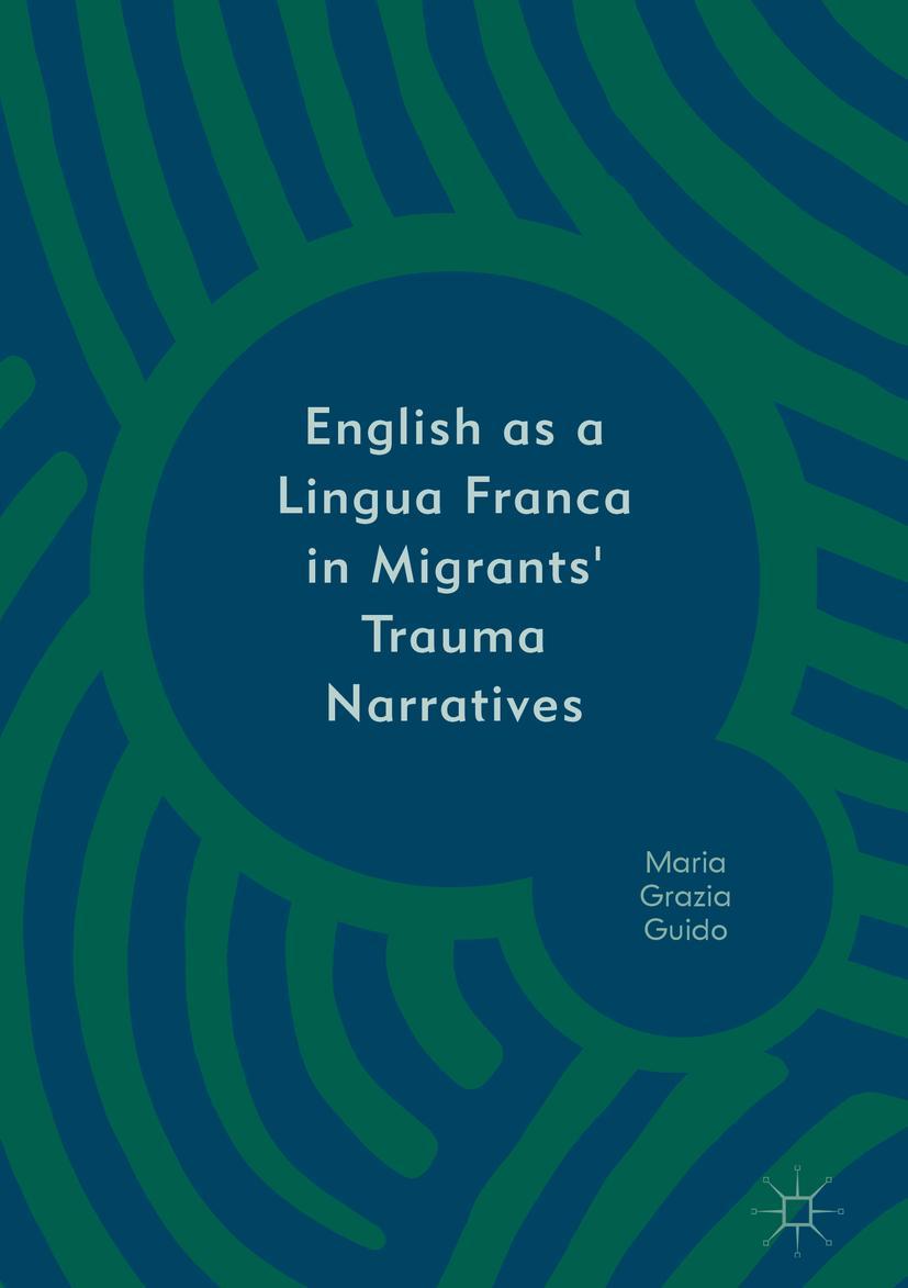 Vorderes Coverbild English as a Lingua Franca in Migrants' Trauma Narratives