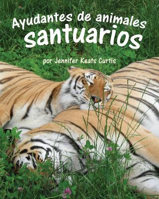 Vorderes Coverbild Ayudantes de Animales: Santuarios (Animal Helpers: Sanctuaries)