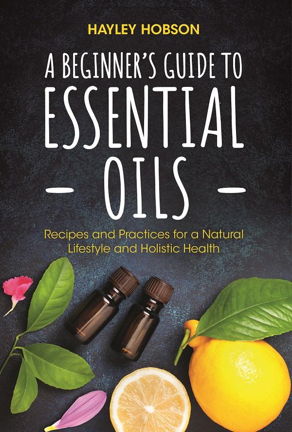 Beispielinhalt (Bild) A Beginner's Guide to Essential Oils