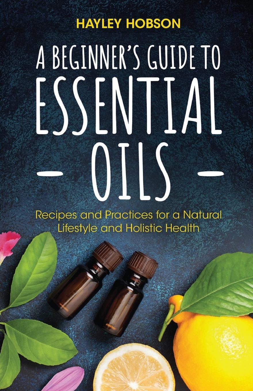 Vorderes Coverbild A Beginner's Guide to Essential Oils