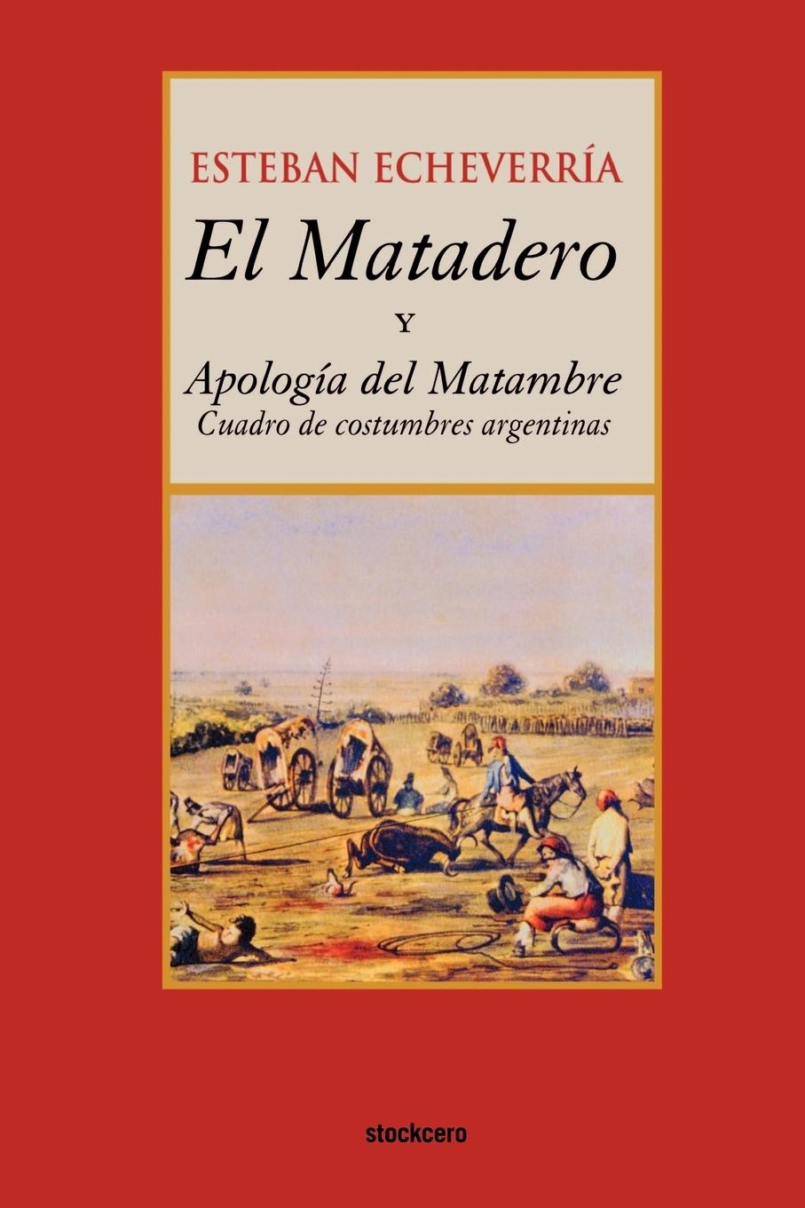 Vorderes Coverbild El matadero (y apologia del matambre)