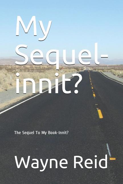Vorderes Coverbild My Sequel-Innit?: The Sequel to My Book-Innit?
