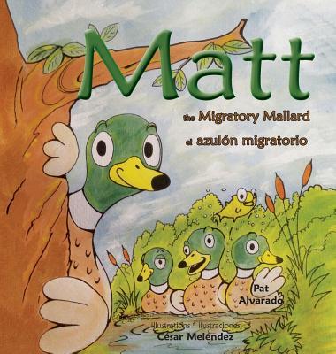 Vorderes Coverbild Matt: The Migratory Mallard * el azulón migratorio