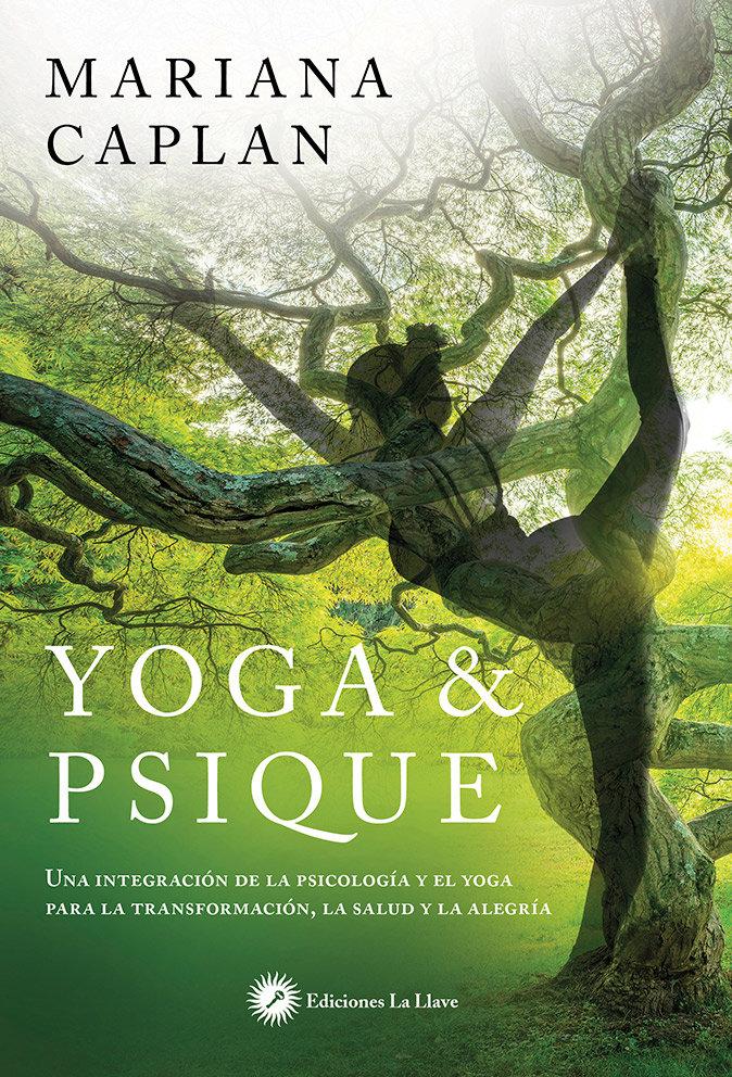 Vorderes Coverbild Yoga & psique : una integración de la psicología y el yoga para la transformación, la salud y la alegría