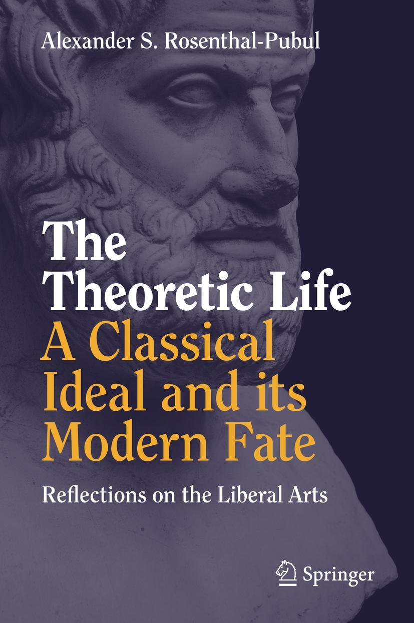 Vorderes Coverbild The Theoretic Life - A Classical Ideal and its Modern Fate