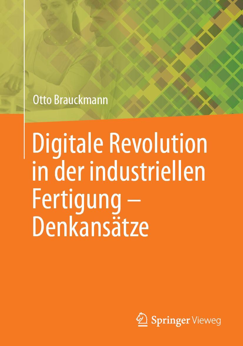 Vorderes Coverbild Digitale Revolution in der industriellen Fertigung - Denkansätze