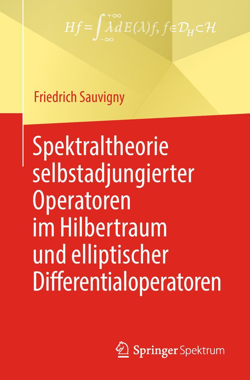 Vorderes Coverbild Spektraltheorie selbstadjungierter Operatoren im Hilbertraum und elliptischer Differentialoperatoren