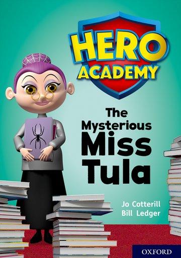 Vorderes Coverbild Hero Academy: Oxford Level 11, Lime Book Band: The Mysterious Miss Tula