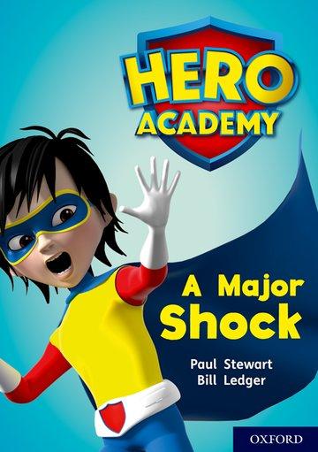 Vorderes Coverbild Hero Academy: Oxford Level 12, Lime+ Book Band: A Major Shock