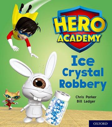 Vorderes Coverbild Hero Academy: Oxford Level 6, Orange Book Band: Ice Crystal Robbery