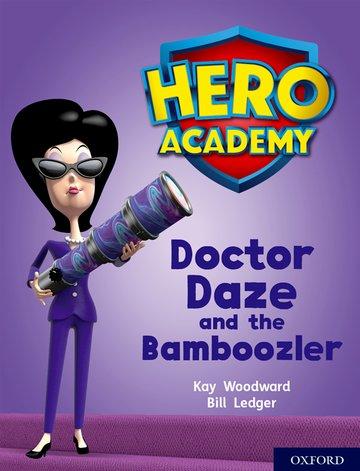 Vorderes Coverbild Hero Academy: Oxford Level 8, Purple Book Band: Doctor Daze and the Bamboozler