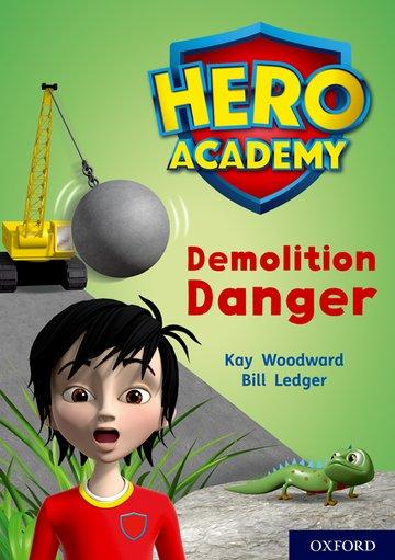 Vorderes Coverbild Hero Academy: Oxford Level 10, White Book Band: Demolition Danger