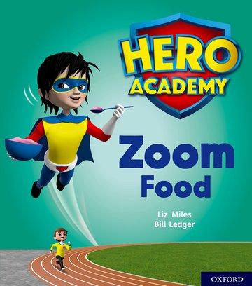 Vorderes Coverbild Hero Academy: Oxford Level 3, Yellow Book Band: Zoom Food