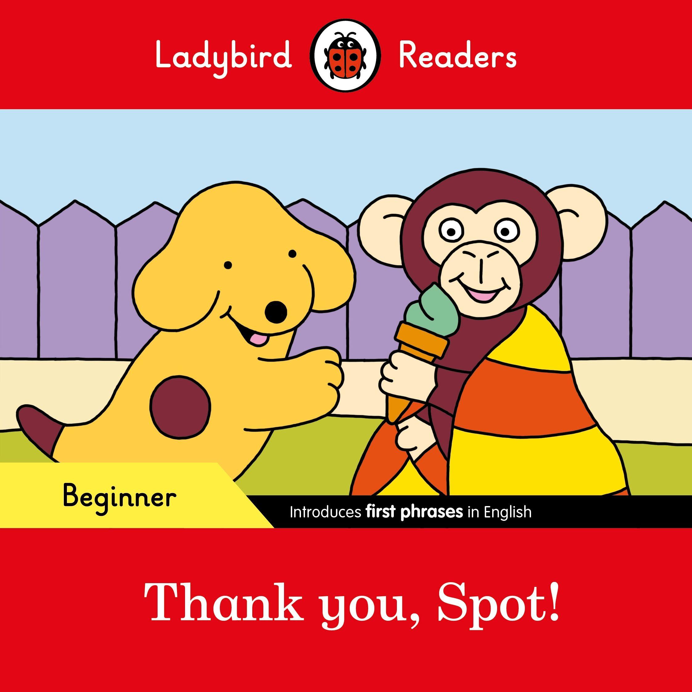Vorderes Coverbild Ladybird Readers Beginner Level - Spot - Thank you, Spot! (ELT Graded Reader)