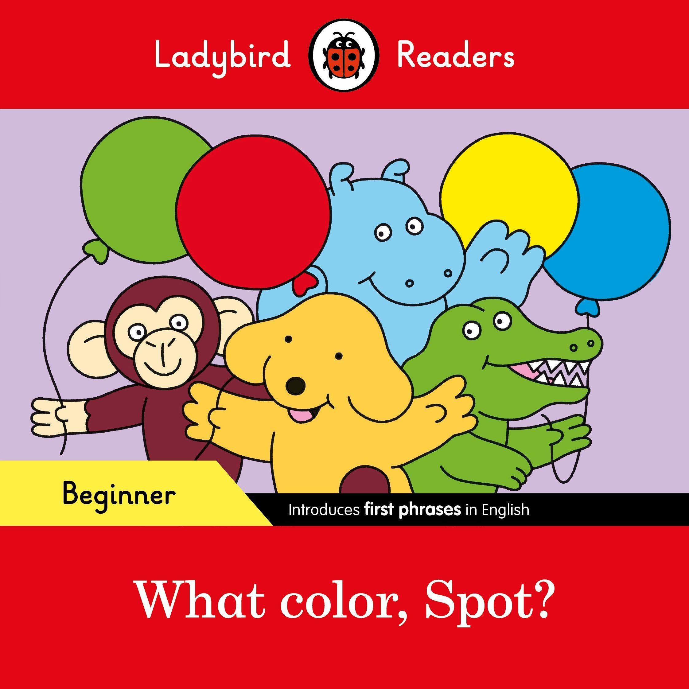 Vorderes Coverbild Ladybird Readers Beginner Level - Spot - What color, Spot? (ELT Graded Reader)
