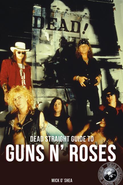 Vorderes Coverbild Dead Straight Guide to Guns 'n' Roses