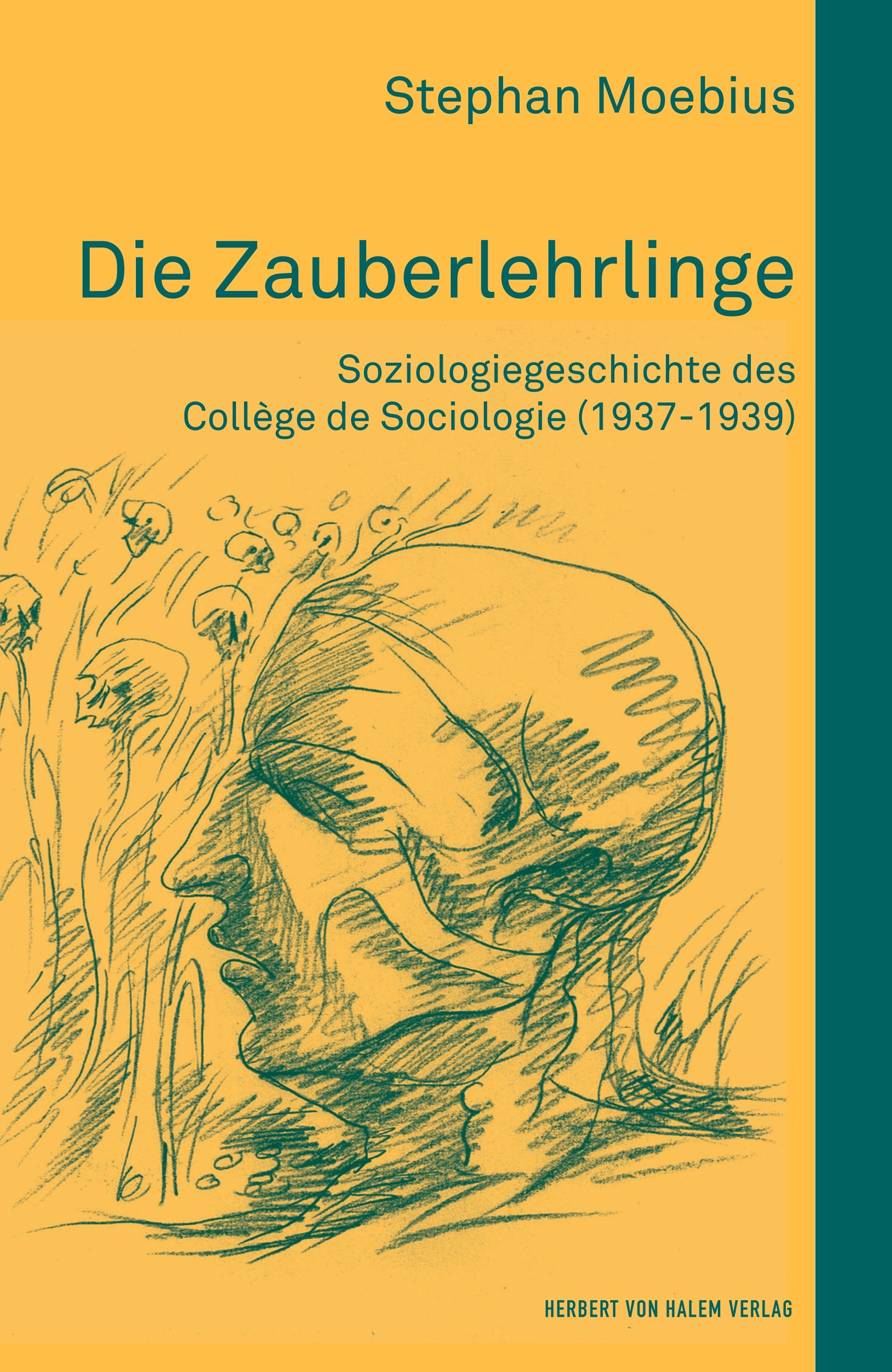Vorderes Coverbild Die Zauberlehrlinge. Soziologiegeschichte des Collège de Sociologie (1937-1939)