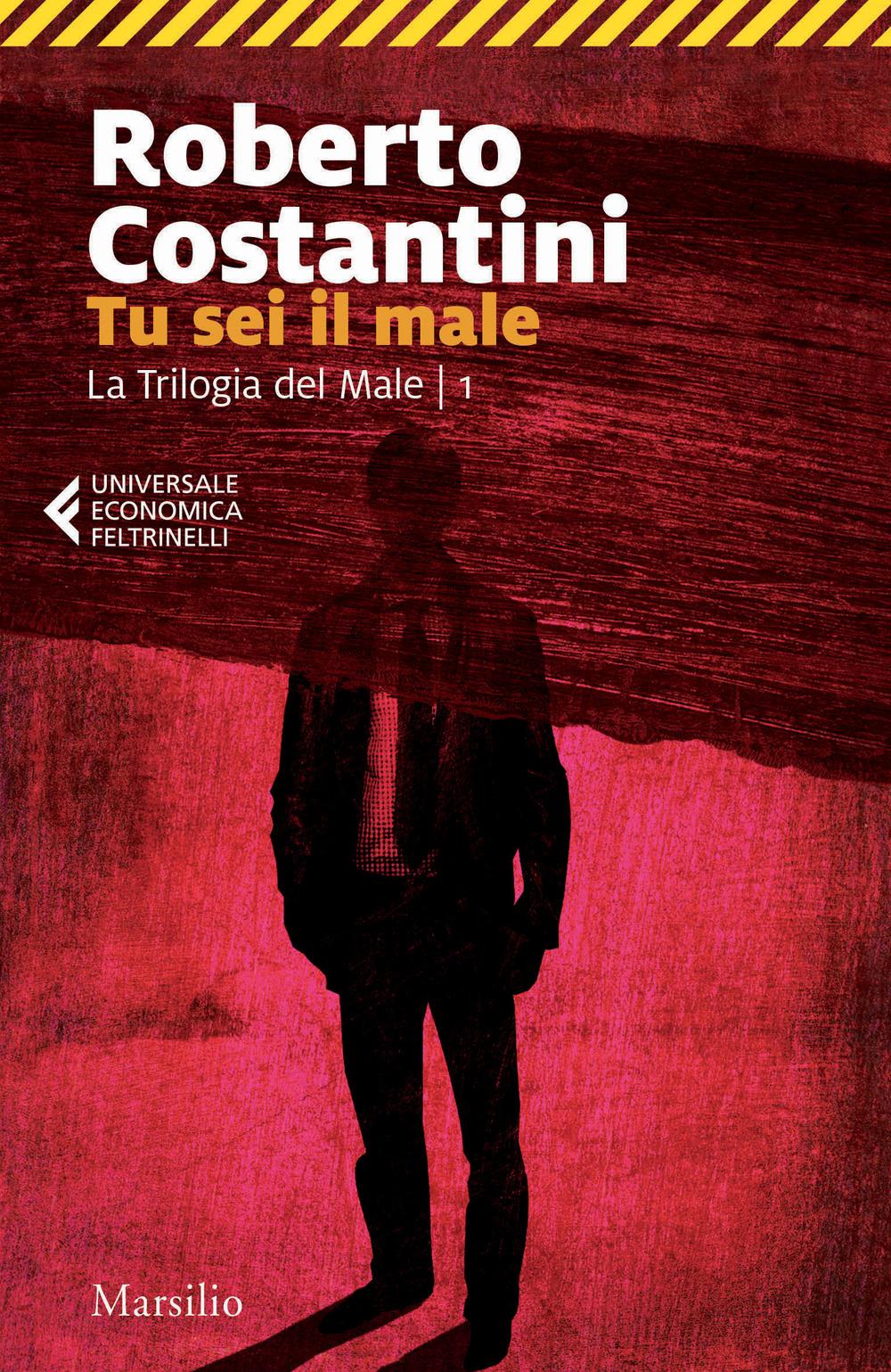 Vorderes Coverbild Costantini, R: Tu sei il male. La Trilogia del male
