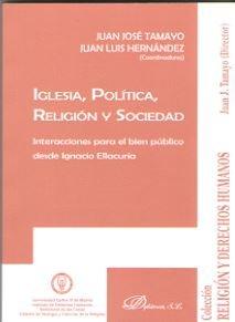 Vorderes Coverbild Iglesia, política, religión y sociedad : interacciones para el bien público desde Ignacio Ellacuría