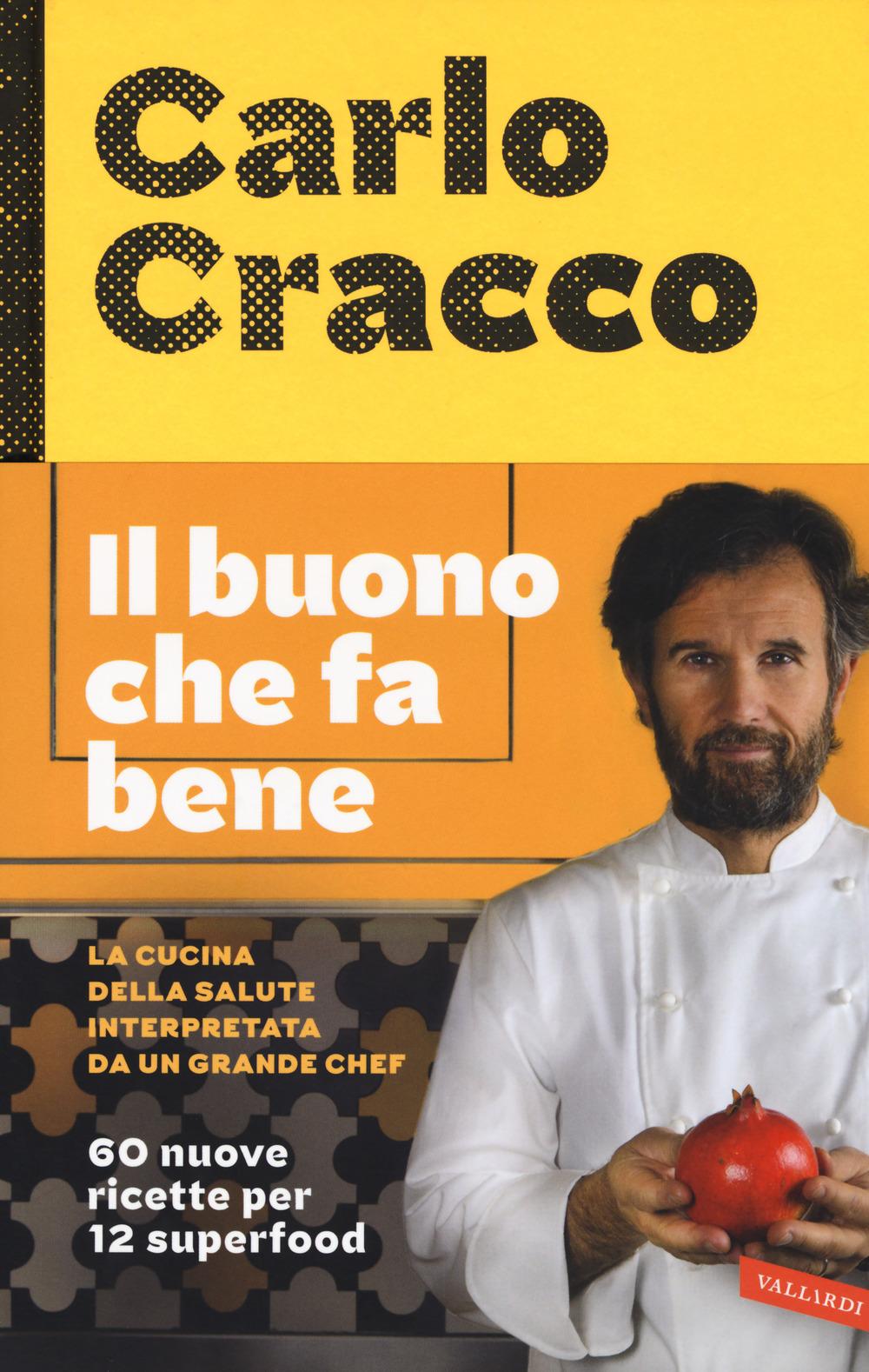 Vorderes Coverbild Il buono che fa bene. La cucina della salute interpretata da un grande chef. 60 nuove ricette per 12 superfood