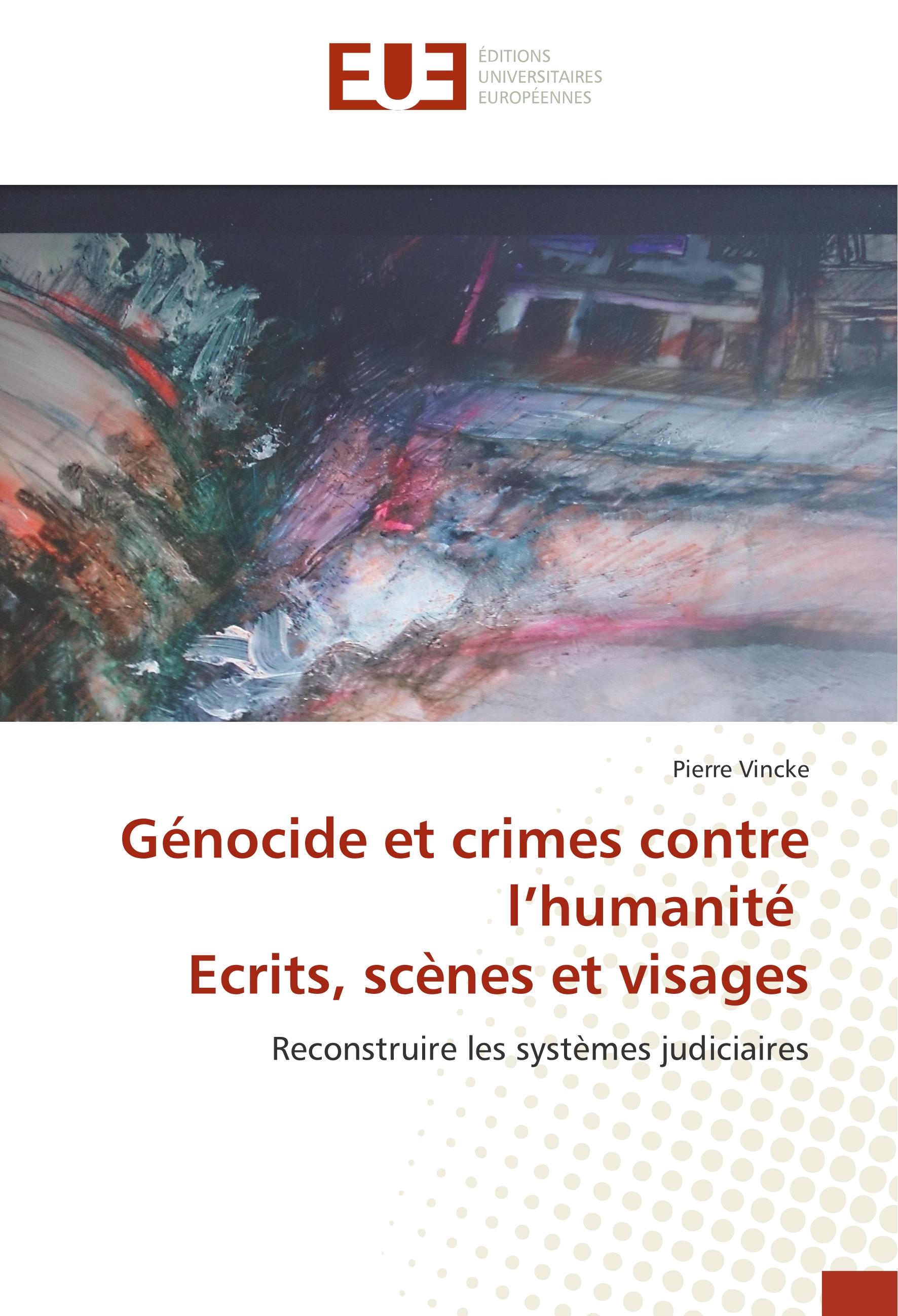Vorderes Coverbild Génocide et crimes contre l'humanité Ecrits, scènes et visages