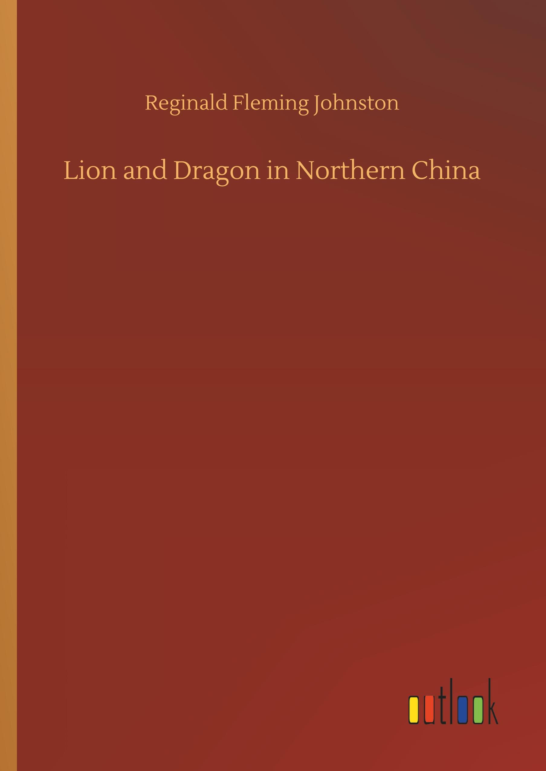 Vorderes Coverbild Lion and Dragon in Northern China