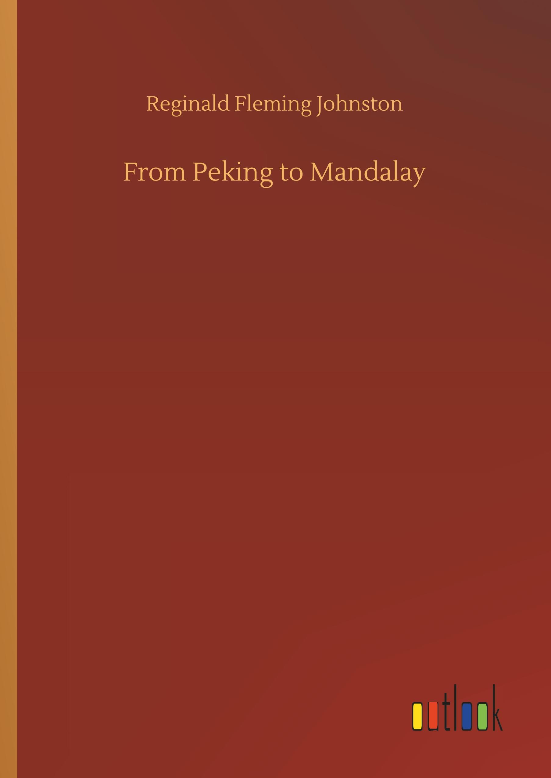 Vorderes Coverbild From Peking to Mandalay