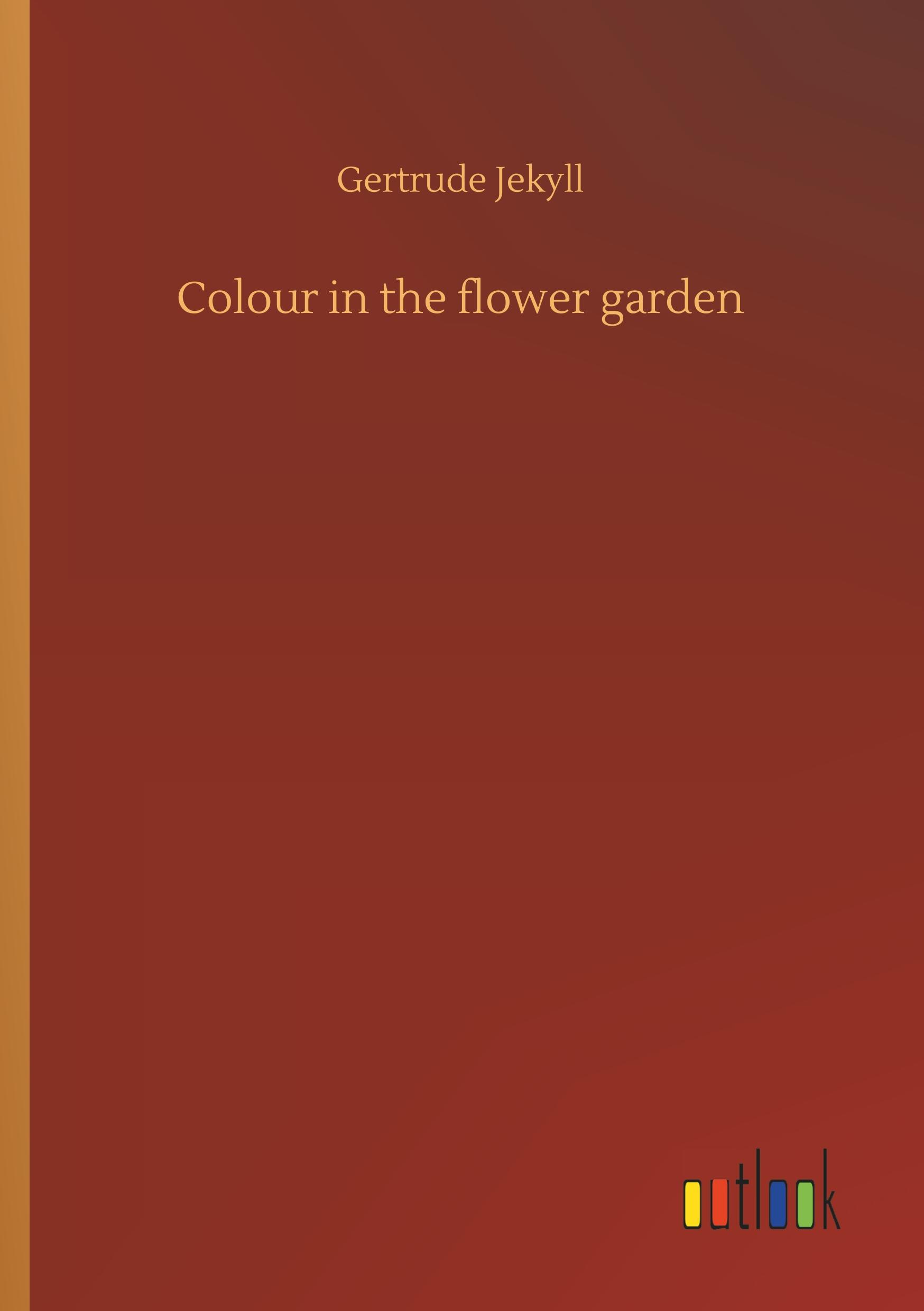 Vorderes Coverbild Colour in the flower garden