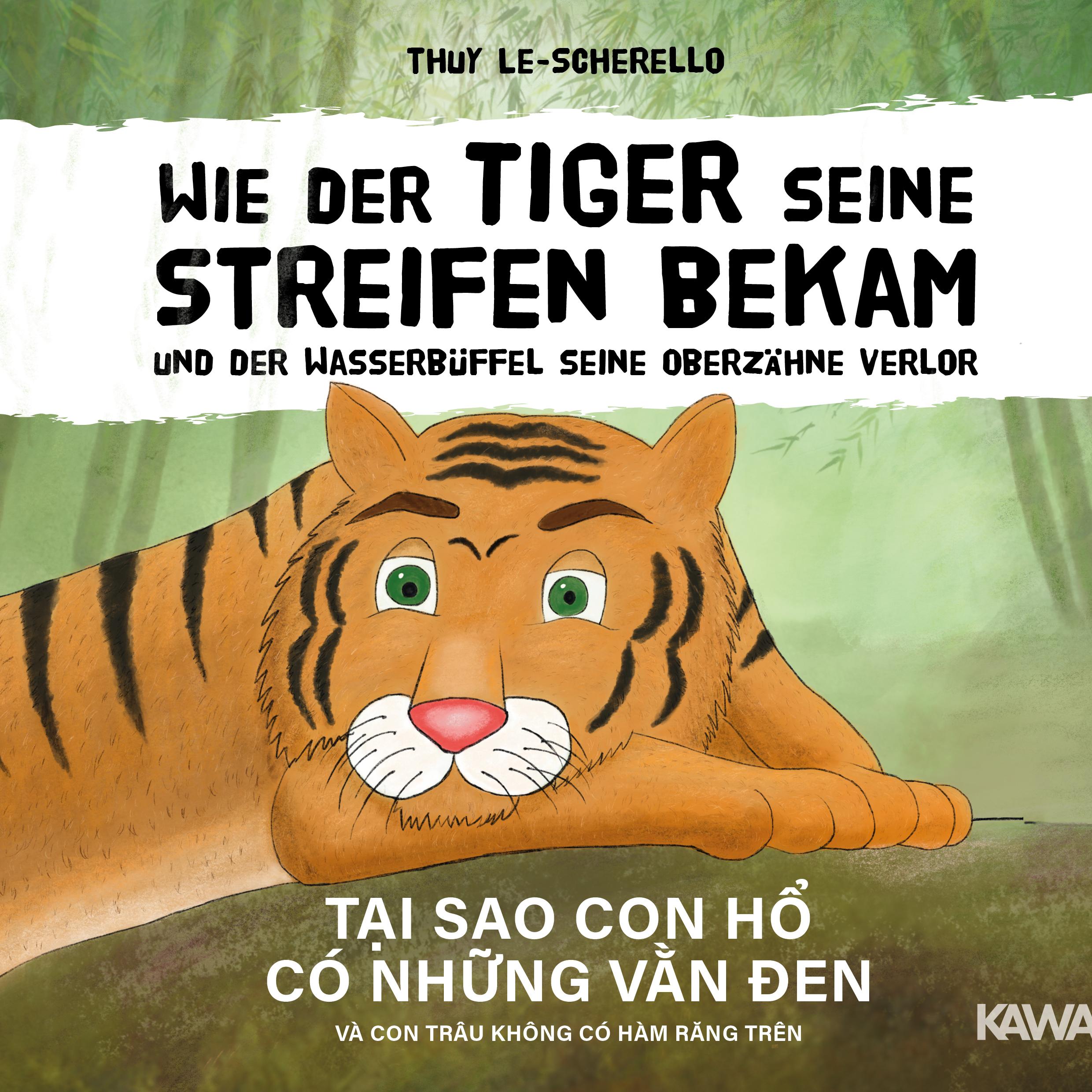 Vorderes Coverbild Wie der Tiger seine Streifen bekam/Tai sao con ho có nhung van den - Zweisprachiges Kinderbuch Deutsch Vietnamesisch: Und der Wasserbüffel ... và con trâu ...