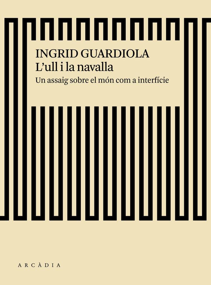 Vorderes Coverbild L'ull i la navalla : un assaig sobre el món com a interfície