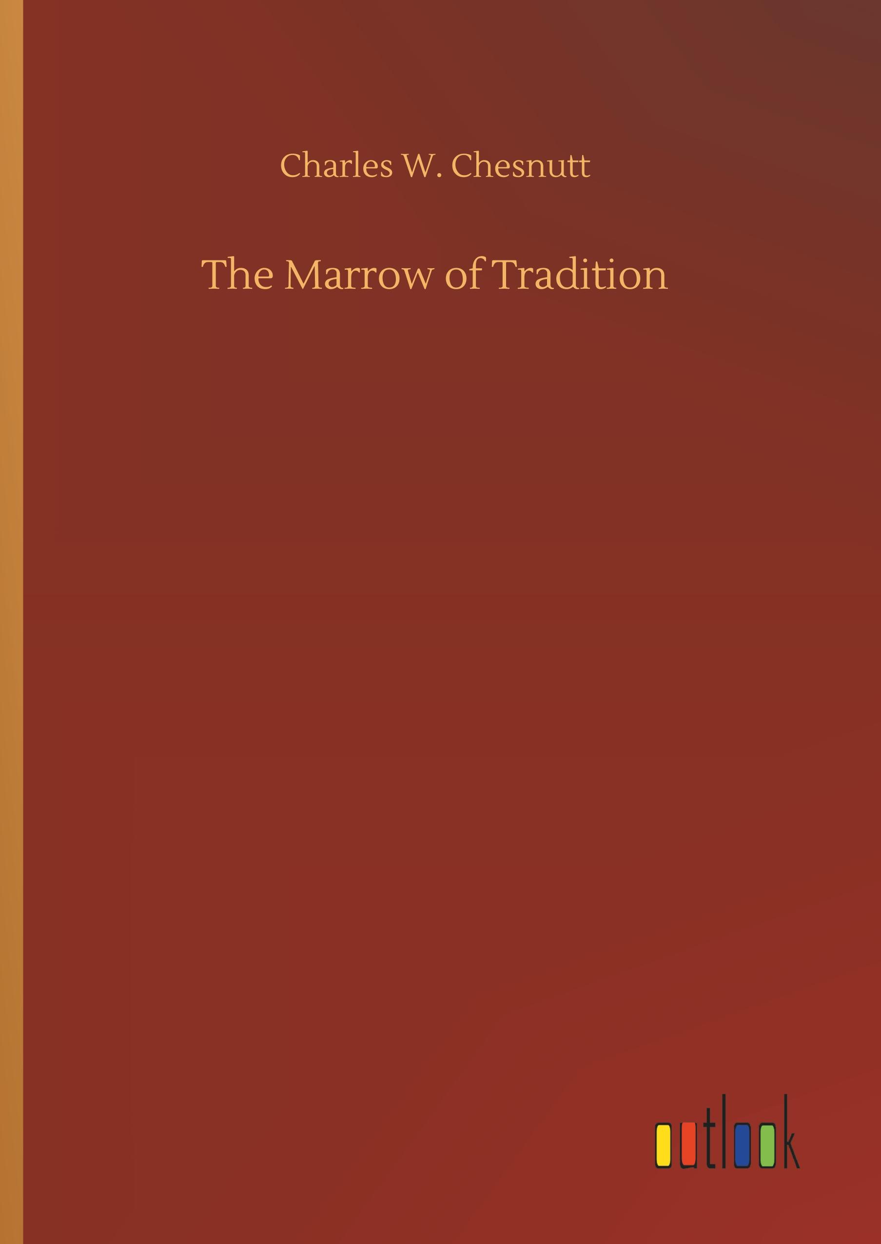 Vorderes Coverbild The Marrow of Tradition