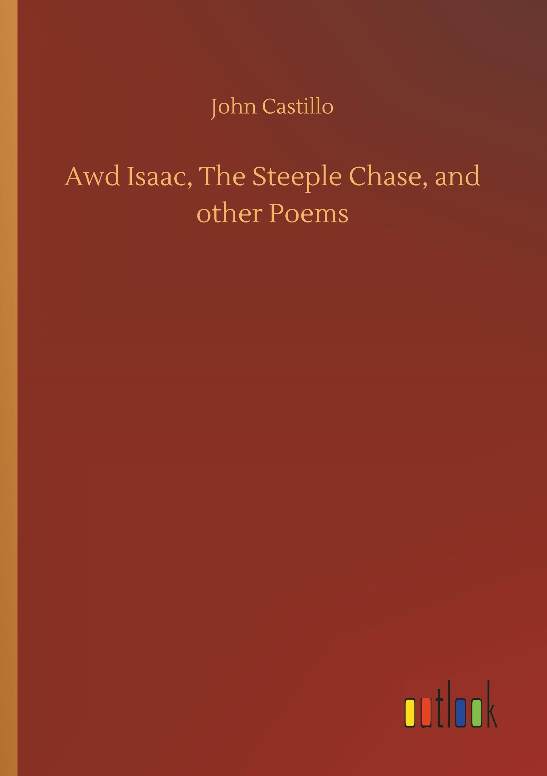 Vorderes Coverbild Awd Isaac, The Steeple Chase, and other Poems