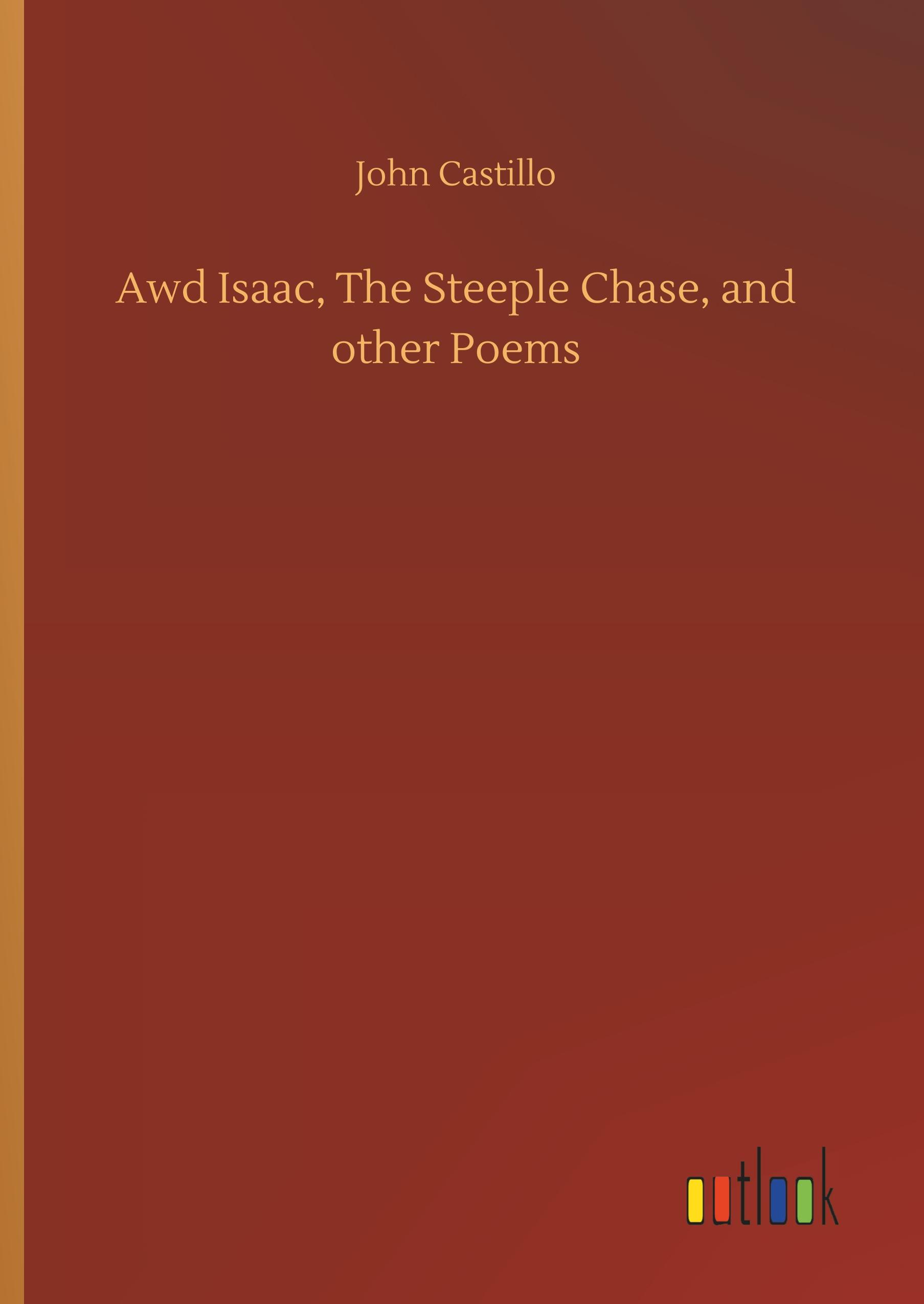 Vorderes Coverbild Awd Isaac, The Steeple Chase, and other Poems