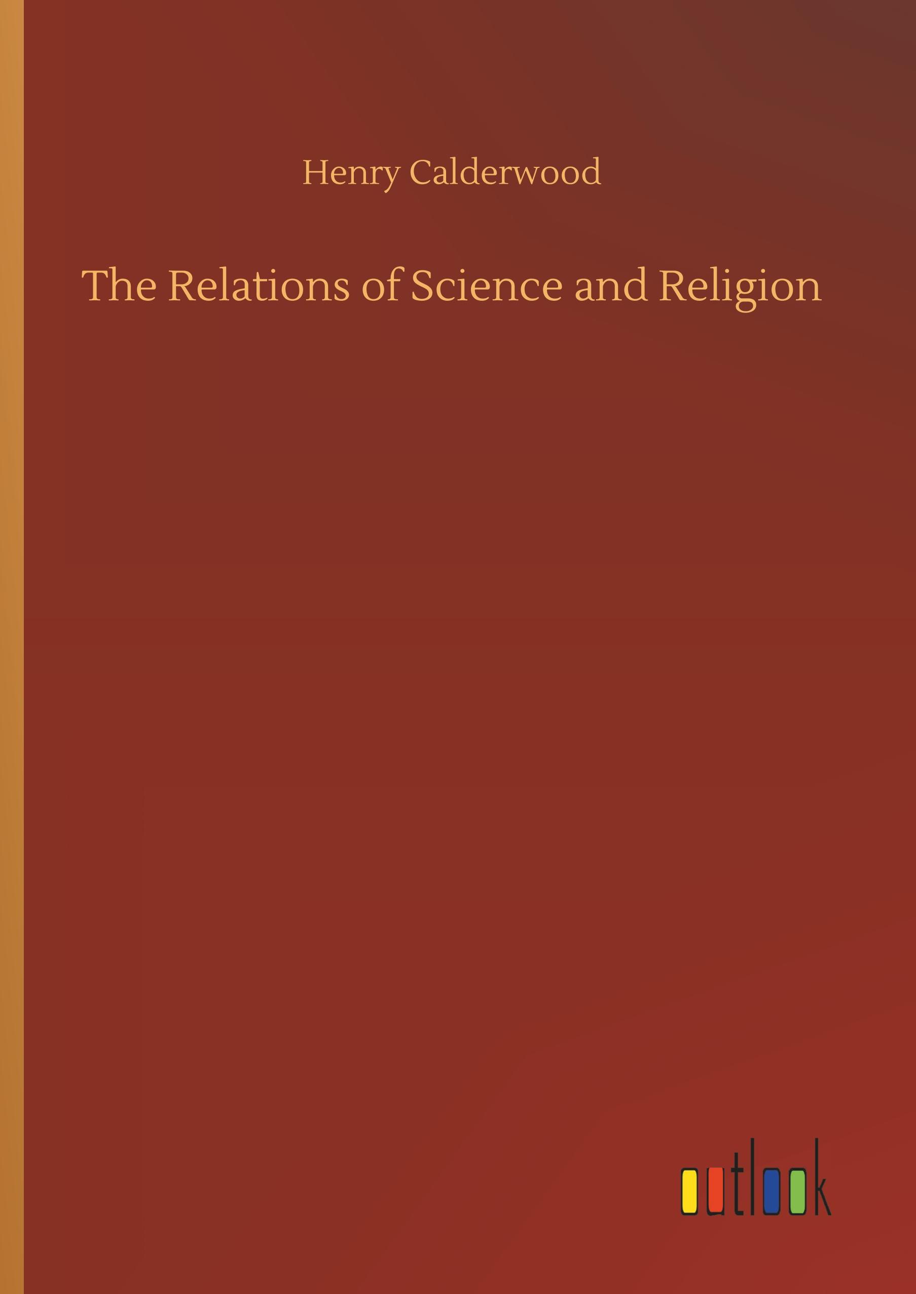 Vorderes Coverbild The Relations of Science and Religion