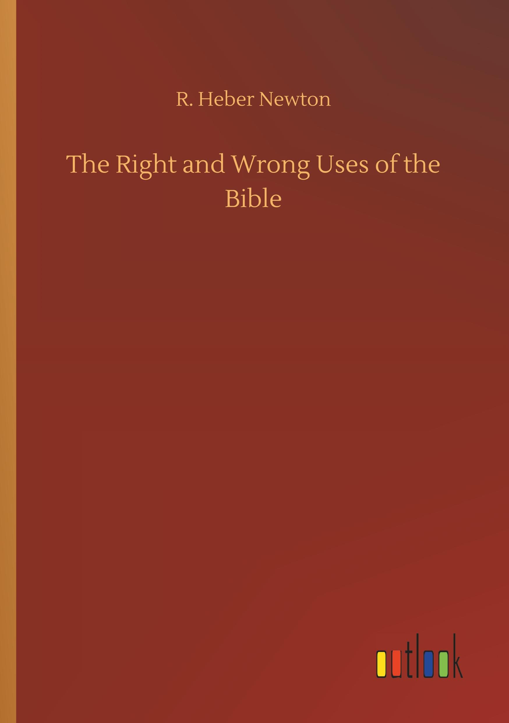 Vorderes Coverbild The Right and Wrong Uses of the Bible