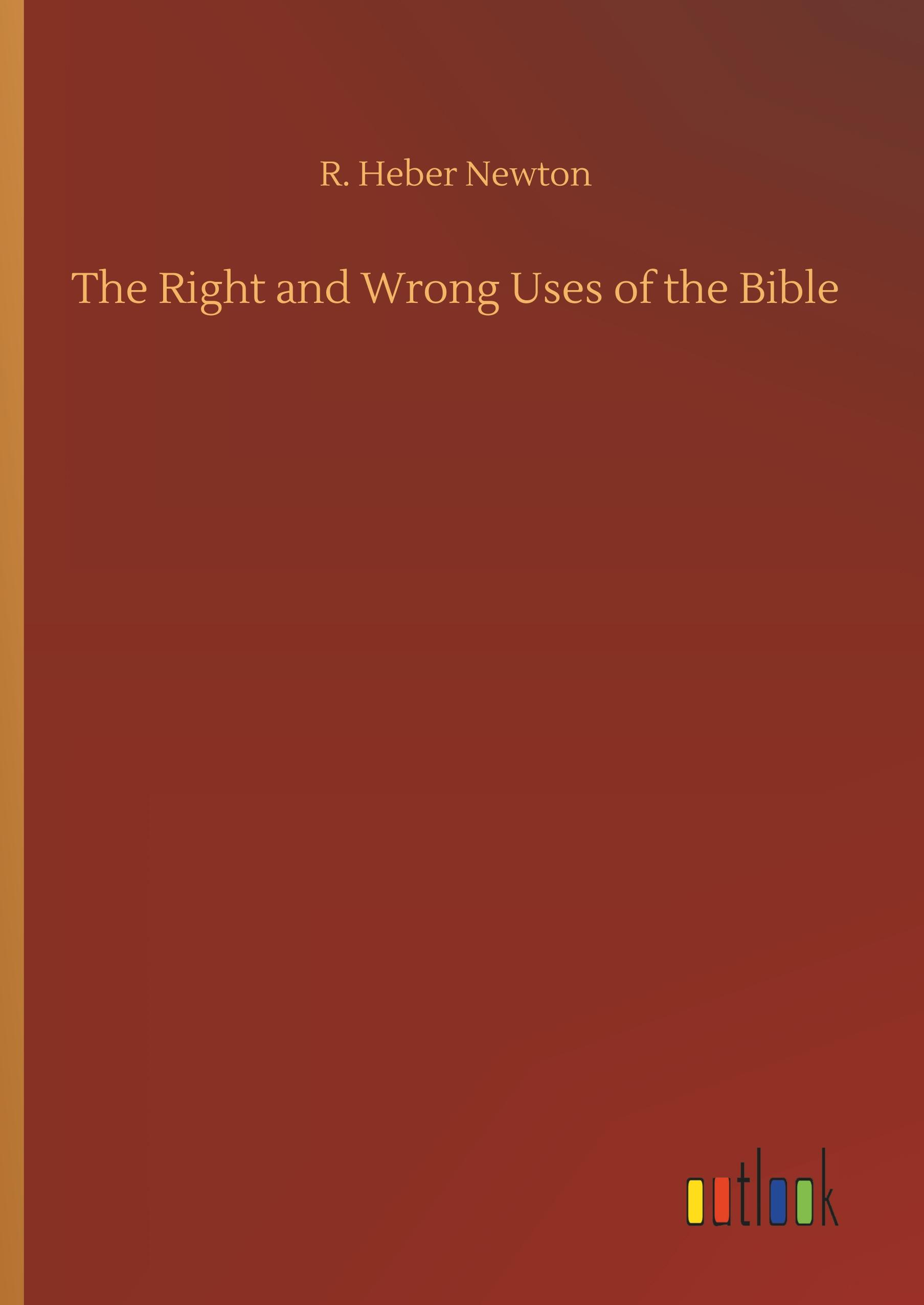 Vorderes Coverbild The Right and Wrong Uses of the Bible