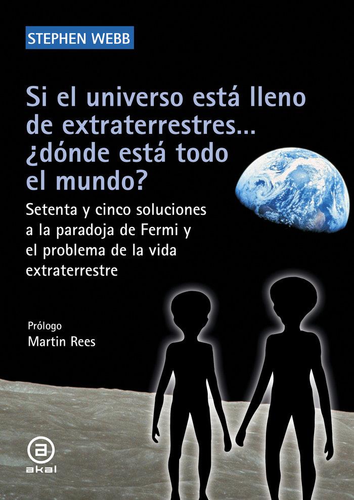 Vorderes Coverbild Si el universo está lleno de extraterrestres-- ¿dónde está todo el mundo? : setenta y cinco soluciones a la paradoja de Fermi y el problema de la vida extraterrestre