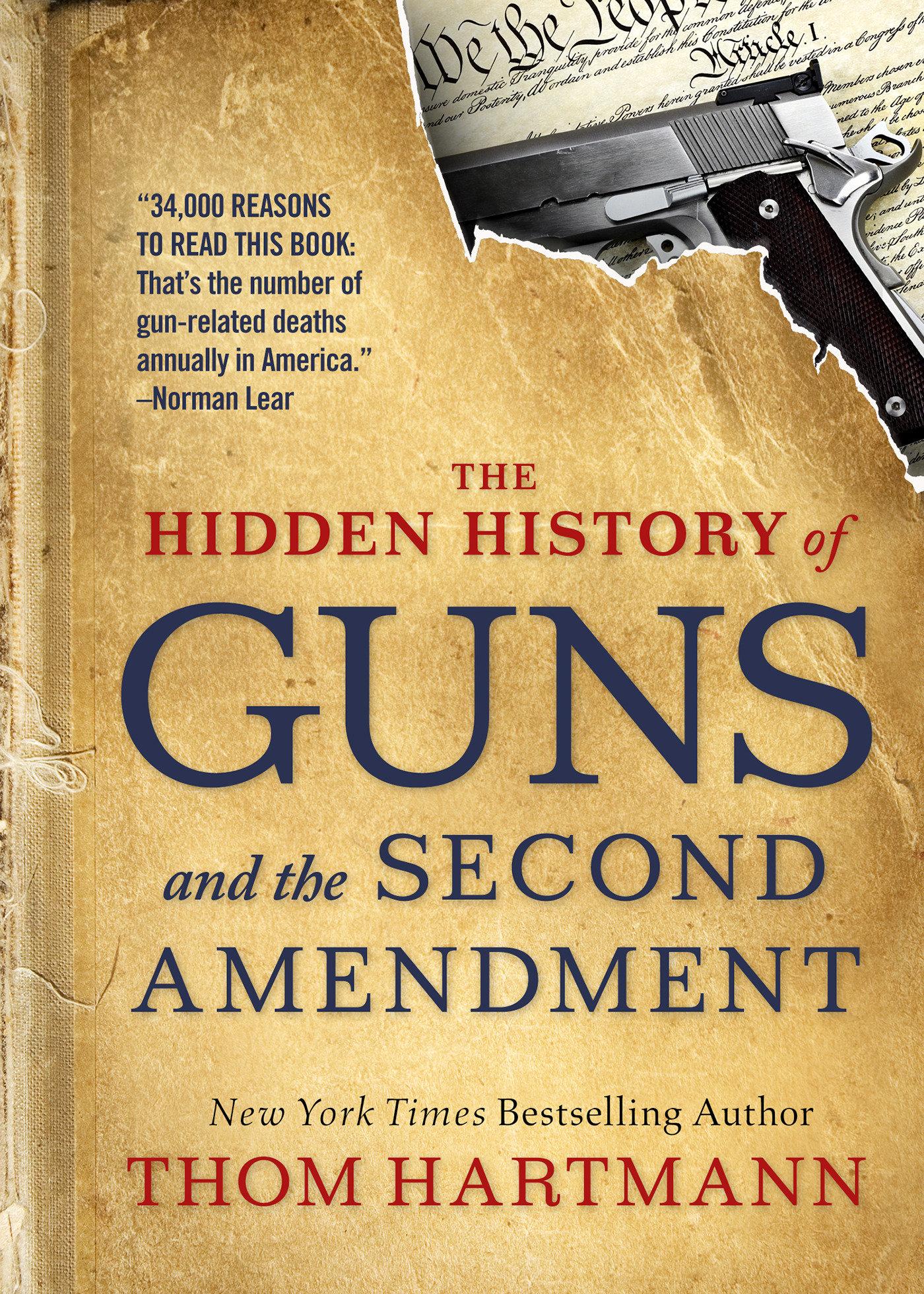 Vorderes Coverbild The Hidden History of Guns and the Second Amendment