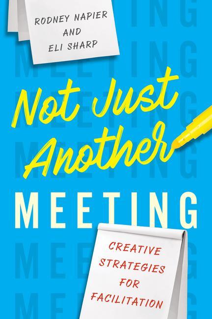 Vorderes Coverbild Not Just Another Meeting: Creative Strategies for Facilitation