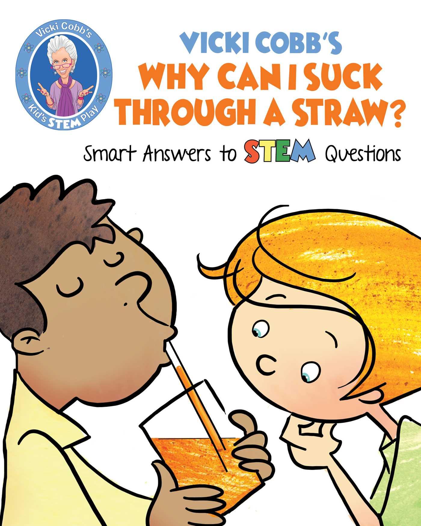 Vorderes Coverbild Vicki Cobb's Why Can I Suck Through a Straw?