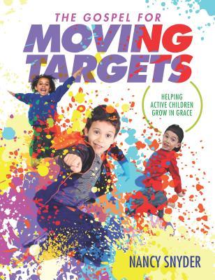 Vorderes Coverbild The Gospel for Moving Targets: Helping Active Children Grow in Grace