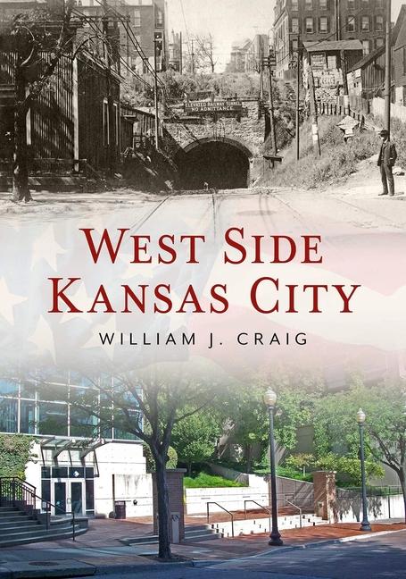 Vorderes Coverbild West Side Kansas City Through Time